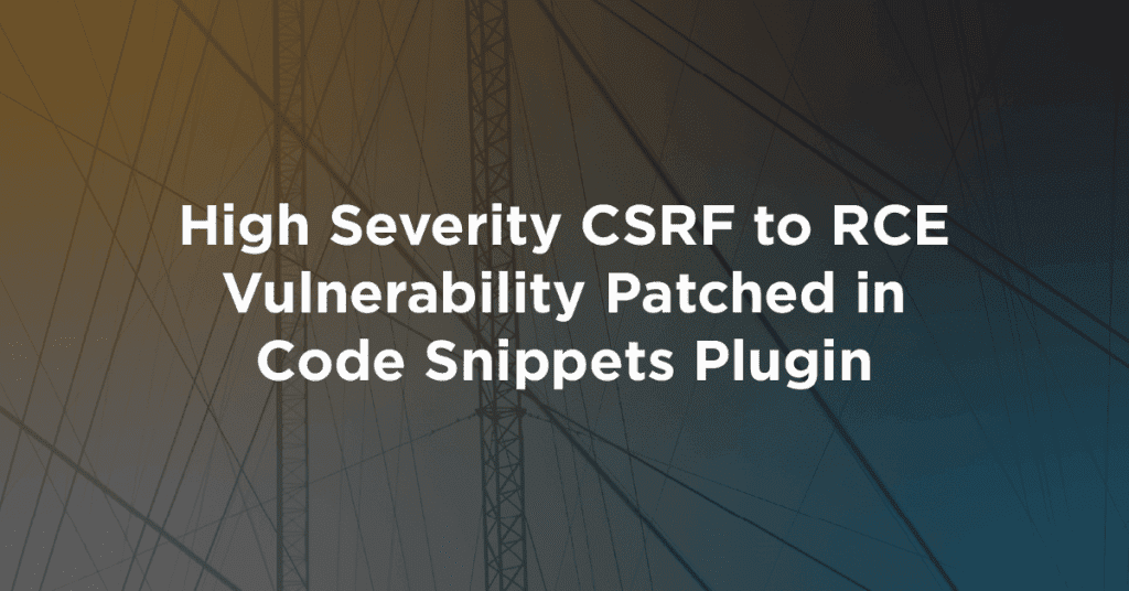 High severity csrf to rce vulnerability patched in WordPress plugin.