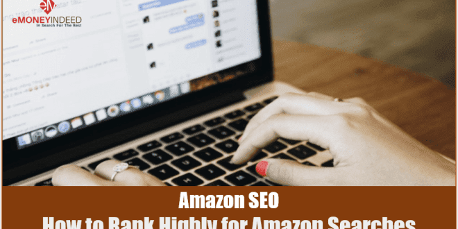 Tips for achieving high rankings in Amazon searches.
