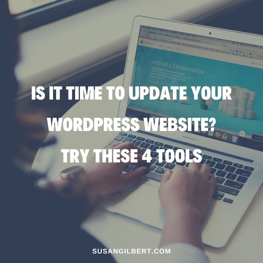 Is It Time to Update Your WordPress Website? Try These 4 Tools