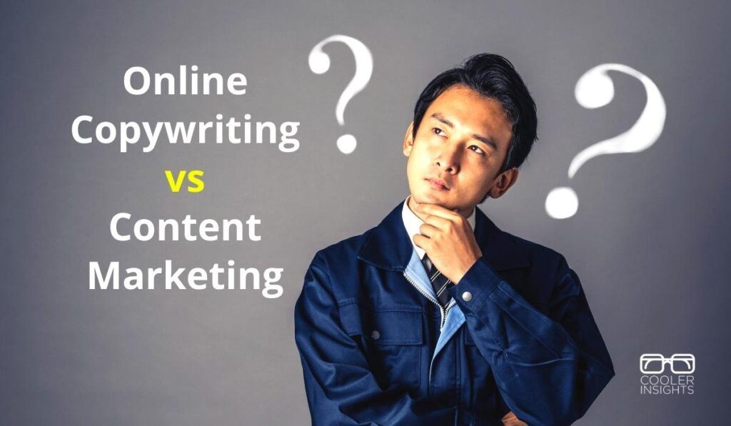 Online Copywriting vs Content Marketing: What's the Difference? | Cooler Insights