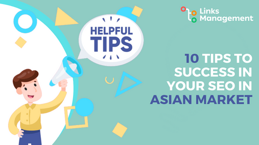 10 Tips to Success in Your SEO in Asian Market