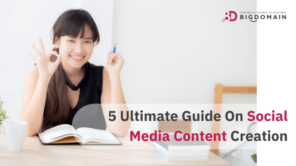 5 Ultimate Guide On Social Media Content Creation | BigDomain.my Malaysia Domain | SEO