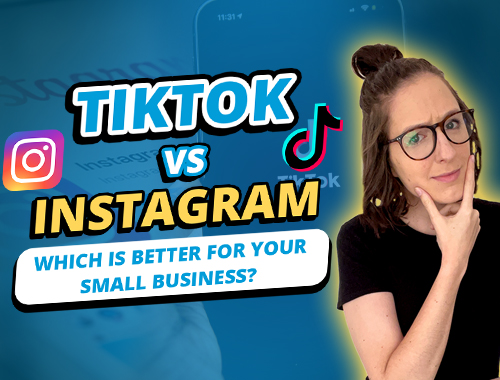 TikTok vs Instagram: Which is Better For Your Small Business? - Digital Marketing Blog