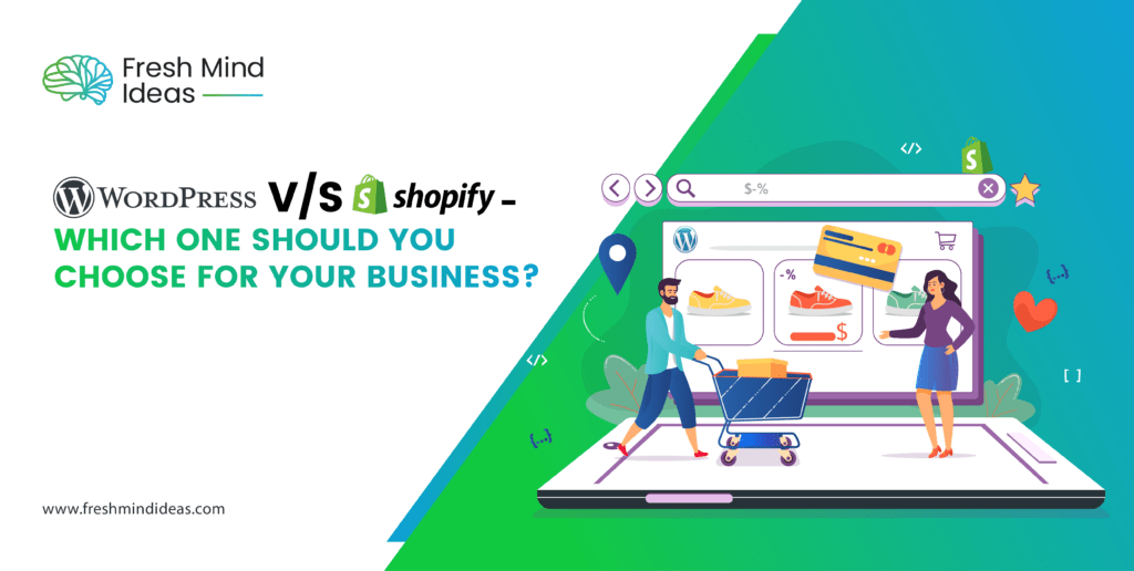 WordPress v/s Shopify - Which one should you choose for your Business? - Fresh Mind Ideas | Branding and Digital Marketing Agency in India