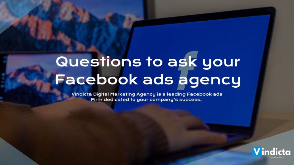 Questions to ask your Facebook ads agency - VINDICTA® Digital Marketing Agency | Marketing Agency Belfast | Marketing Northern Ireland
