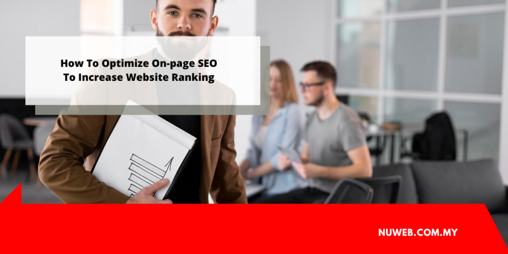 How To Optimize On-page SEO To Increase Website Ranking - Nuweb – Digital Marketing Agency Malaysia