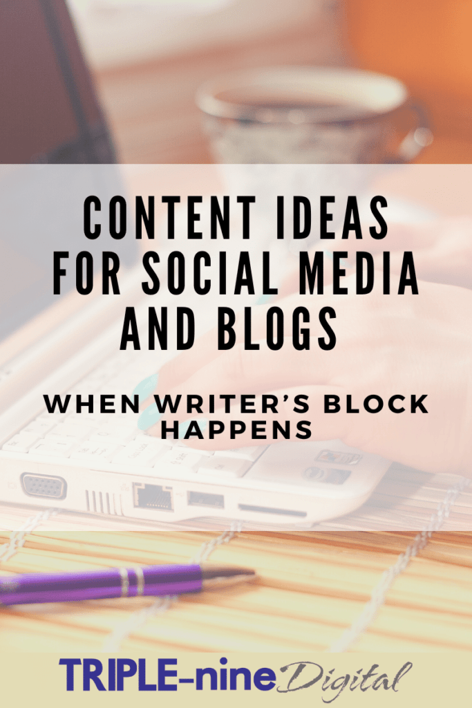 Content Ideas for Social Media and Blogs When Writer’s Block Happens - Triple-Nine Digital Marketing Agency