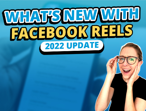 Facebook Reels Updates You Need to Know - Digital Marketing Blog
