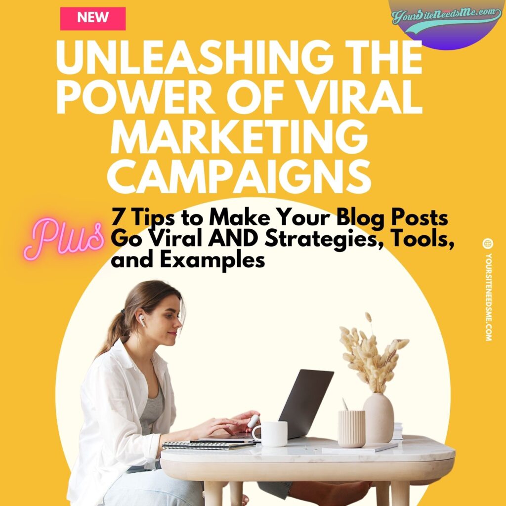 Unleashing the Power of Viral Marketing Campaigns: 7 Tips to Make Your Blog Posts Go Viral plus Strategies, Tools, and Examples | Real Estate Website Design on Wordpress with IDX for Realtors